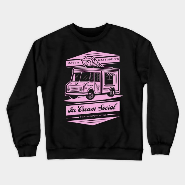 ICS Pink Ice Cream Truck Crewneck Sweatshirt by Matt and Mattinglys Ice Cream Social